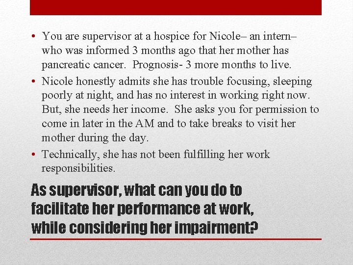  • You are supervisor at a hospice for Nicole– an intern– who was