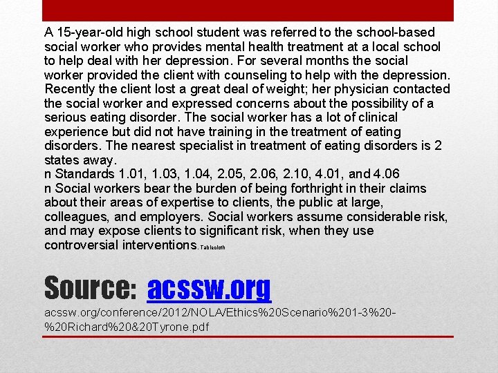 A 15 -year-old high school student was referred to the school-based social worker who
