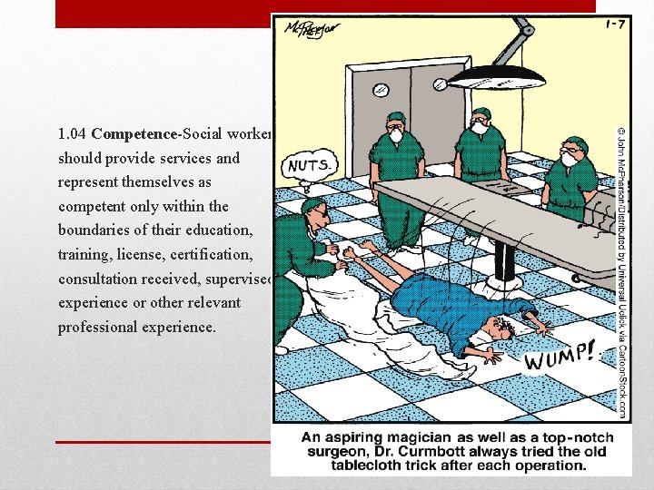 1. 04 Competence-Social workers should provide services and represent themselves as competent only within