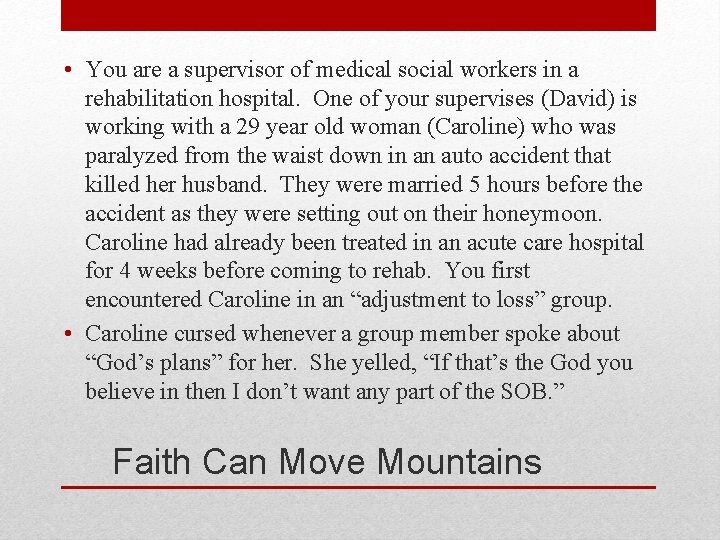  • You are a supervisor of medical social workers in a rehabilitation hospital.