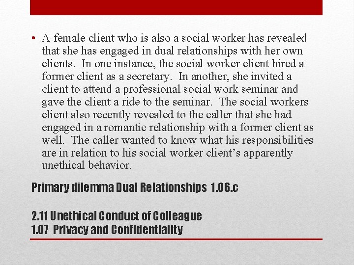  • A female client who is also a social worker has revealed that