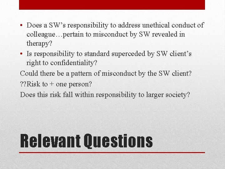  • Does a SW’s responsibility to address unethical conduct of colleague…pertain to misconduct