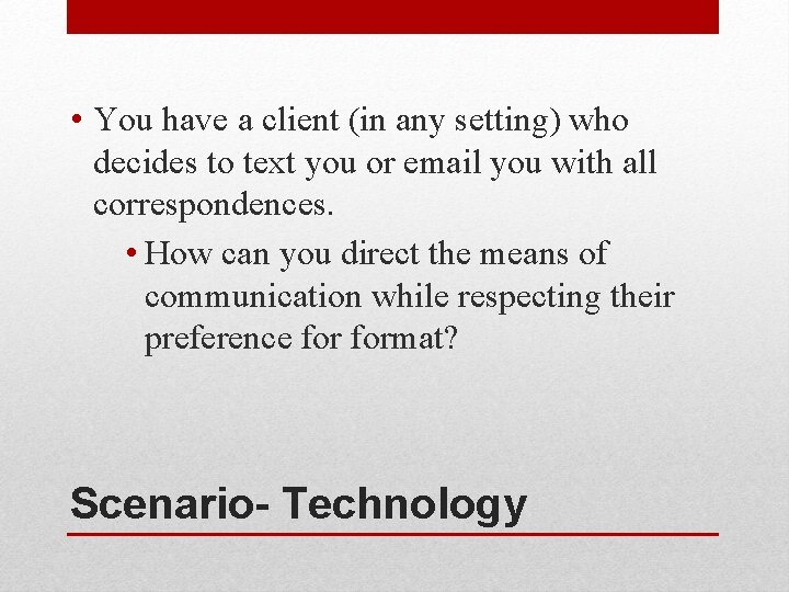  • You have a client (in any setting) who decides to text you