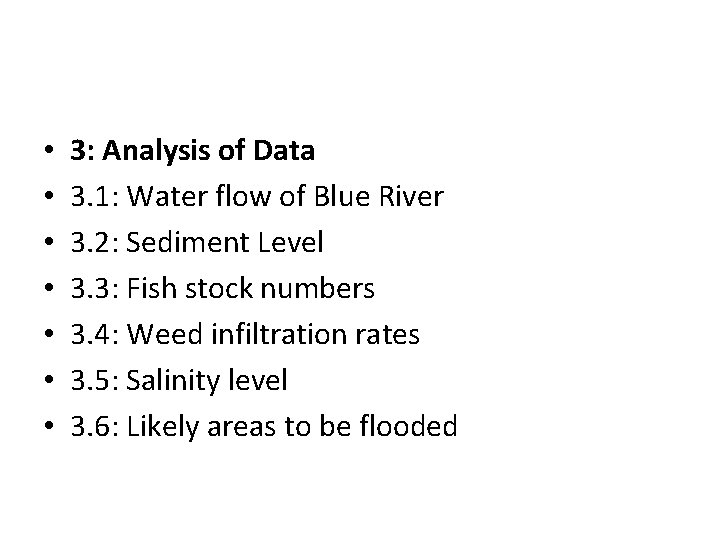  • • 3: Analysis of Data 3. 1: Water flow of Blue River