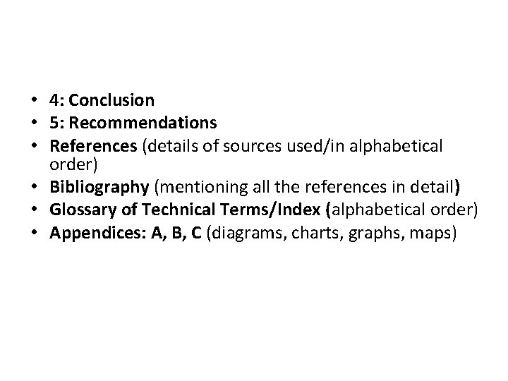  • 4: Conclusion • 5: Recommendations • References (details of sources used/in alphabetical