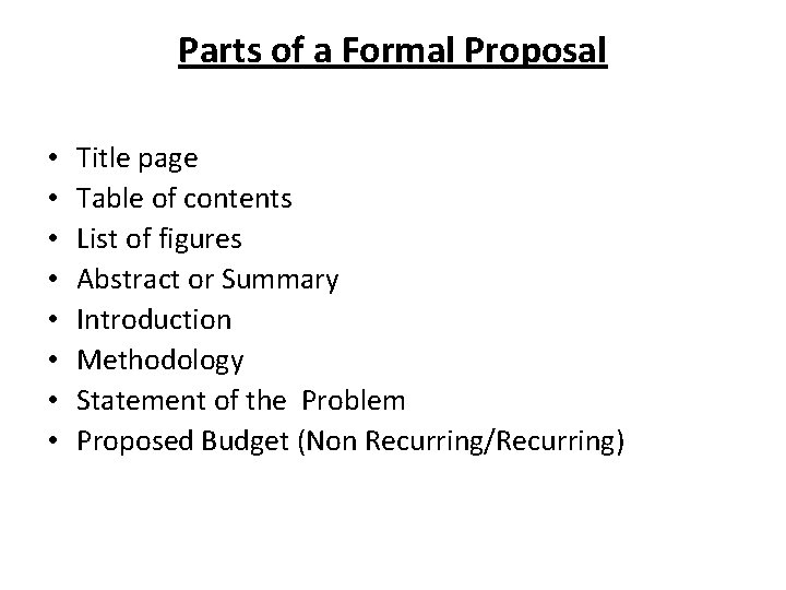 Parts of a Formal Proposal • • Title page Table of contents List of