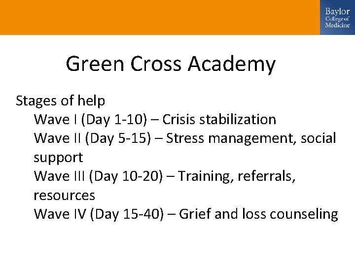 Green Cross Academy Stages of help Wave I (Day 1 -10) – Crisis stabilization