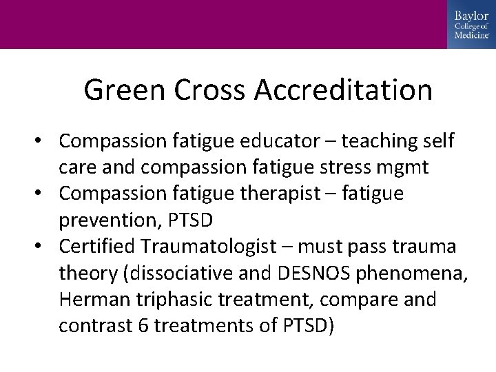 Green Cross Accreditation • Compassion fatigue educator – teaching self care and compassion fatigue