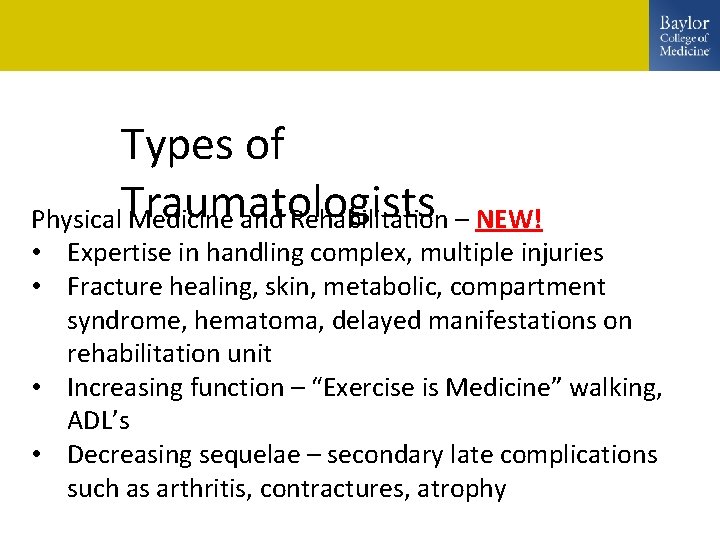 Types of Physical. Traumatologists Medicine and Rehabilitation – NEW! • Expertise in handling complex,