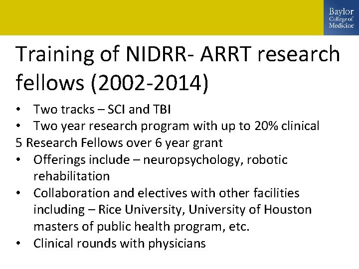 Training of NIDRR- ARRT research fellows (2002 -2014) • Two tracks – SCI and