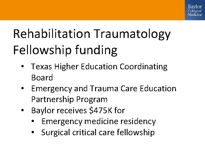 Rehabilitation Traumatology Fellowship funding • Texas Higher Education Coordinating Board • Emergency and Trauma