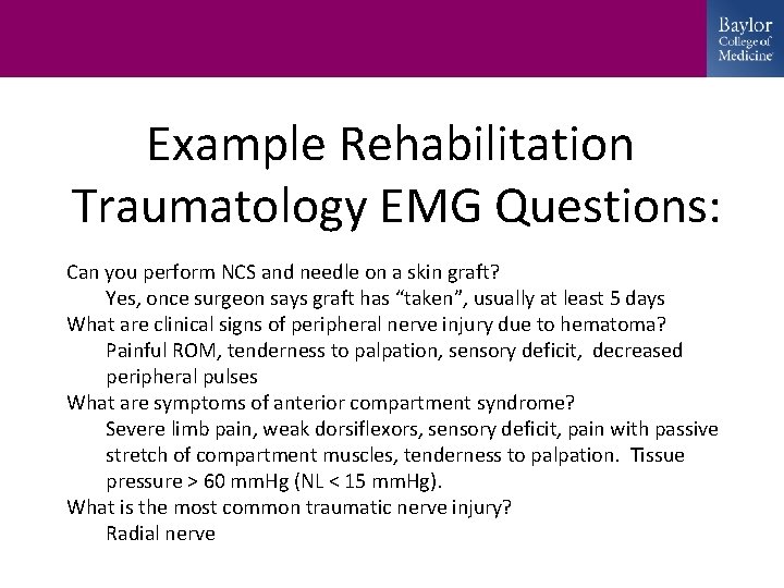 Example Rehabilitation Traumatology EMG Questions: Can you perform NCS and needle on a skin