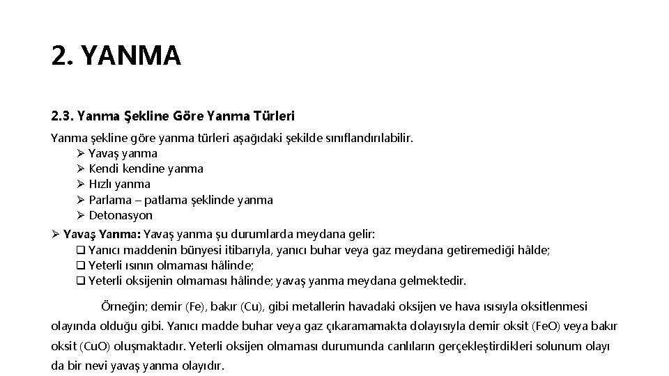 2. YANMA 2. 3. Yanma Şekline Göre Yanma Türleri Yanma şekline göre yanma türleri