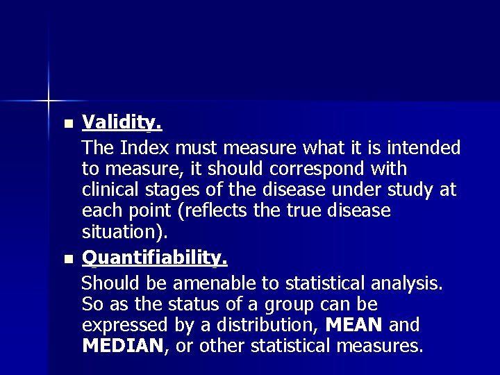 n n Validity. The Index must measure what it is intended to measure, it