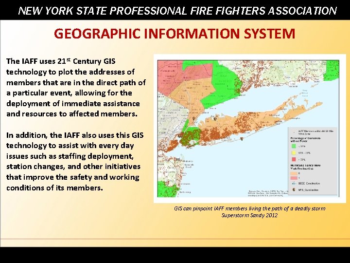 NEW YORK STATE PROFESSIONAL FIRE FIGHTERS ASSOCIATION GEOGRAPHIC INFORMATION SYSTEM The IAFF uses 21