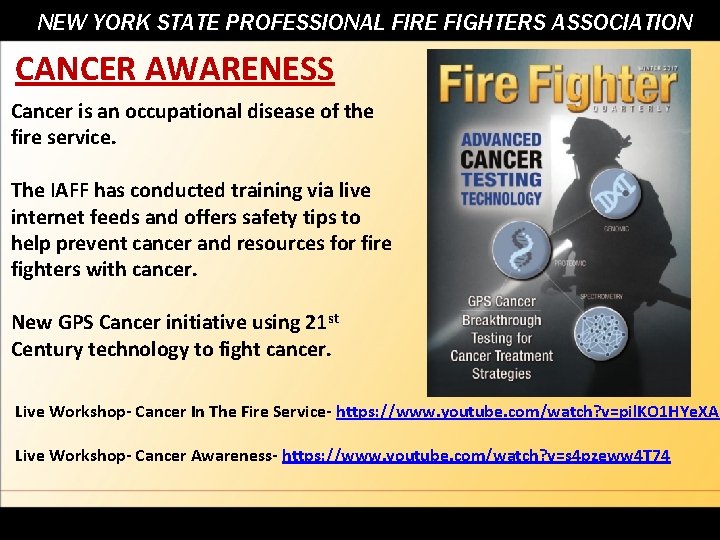 NEW YORK STATE PROFESSIONAL FIRE FIGHTERS ASSOCIATION CANCER AWARENESS Cancer is an occupational disease