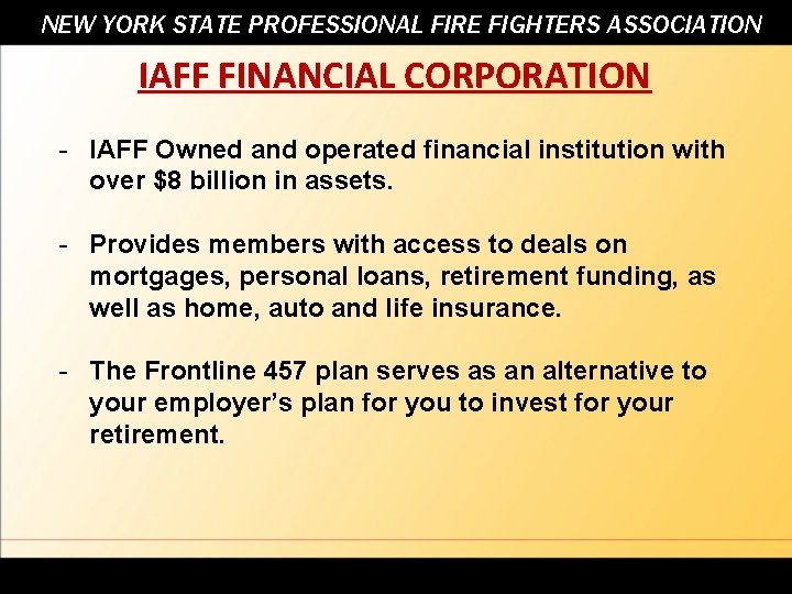 NEW YORK STATE PROFESSIONAL FIRE FIGHTERS ASSOCIATION IAFF FINANCIAL CORPORATION - IAFF Owned and