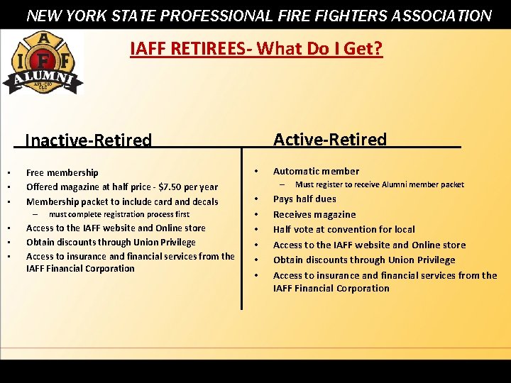 NEW YORK STATE PROFESSIONAL FIRE FIGHTERS ASSOCIATION IAFF RETIREES- What Do I Get? Active-Retired