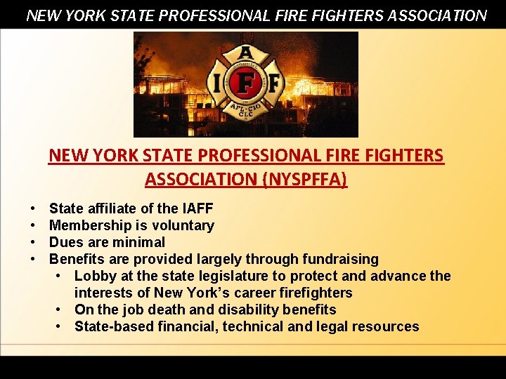 NEW YORK STATE PROFESSIONAL FIRE FIGHTERS ASSOCIATION (NYSPFFA) • • State affiliate of the