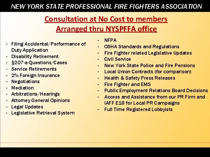NEW YORK STATE PROFESSIONAL FIRE FIGHTERS ASSOCIATION Consultation at No Cost to members Arranged