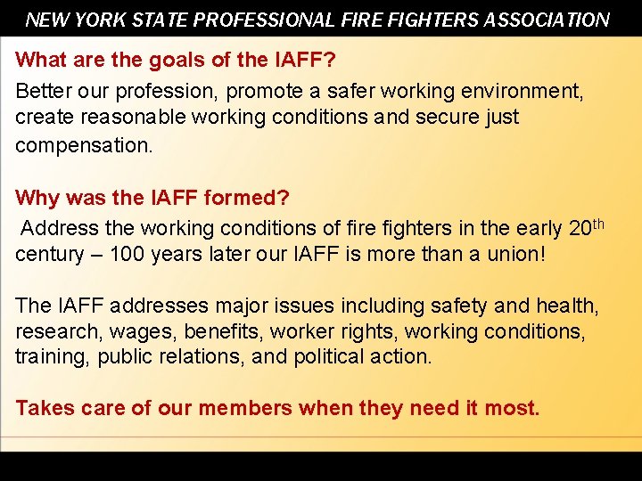 NEW YORK STATE PROFESSIONAL FIRE FIGHTERS ASSOCIATION What are the goals of the IAFF?