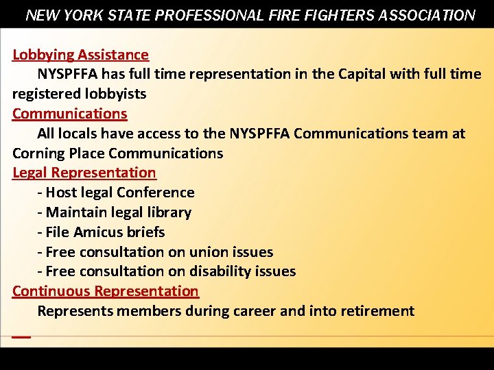 NEW YORK STATE PROFESSIONAL FIRE FIGHTERS ASSOCIATION Lobbying Assistance NYSPFFA has full time representation