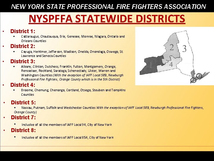 NEW YORK STATE PROFESSIONAL FIRE FIGHTERS ASSOCIATION NYSPFFA STATEWIDE DISTRICTS • • District 1: