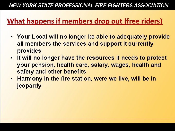 NEW YORK STATE PROFESSIONAL FIRE FIGHTERS ASSOCIATION What happens if members drop out (free