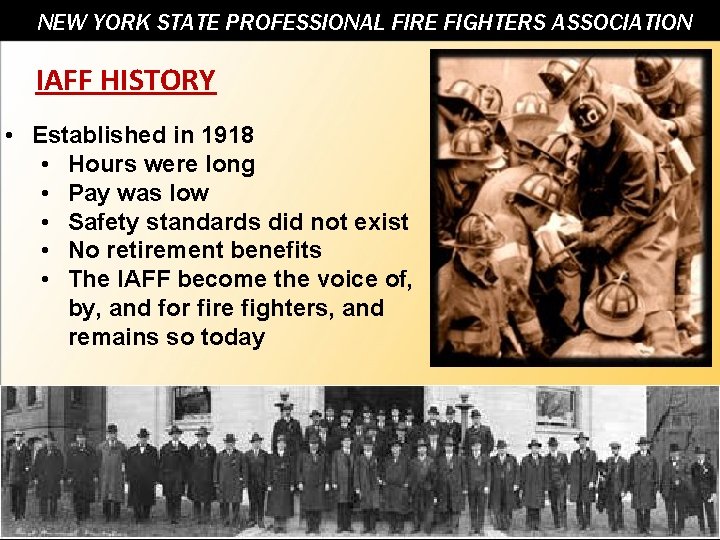 NEW YORK STATE PROFESSIONAL FIRE FIGHTERS ASSOCIATION IAFF HISTORY • Established in 1918 •