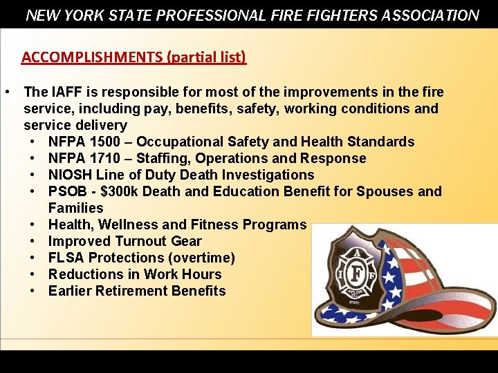 NEW YORK STATE PROFESSIONAL FIRE FIGHTERS ASSOCIATION ACCOMPLISHMENTS (partial list) • The IAFF is