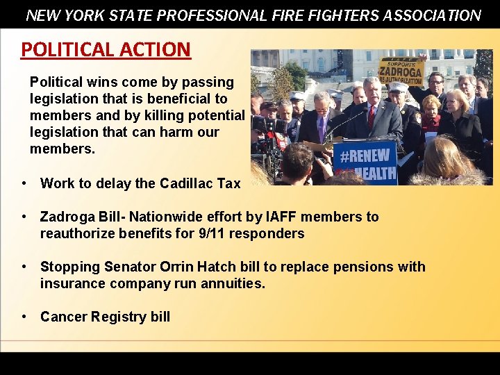 NEW YORK STATE PROFESSIONAL FIRE FIGHTERS ASSOCIATION POLITICAL ACTION Political wins come by passing