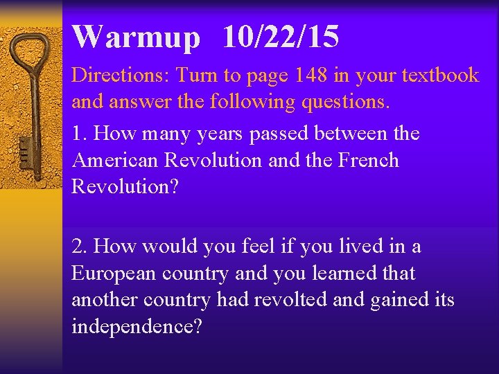 Warmup 10/22/15 Directions: Turn to page 148 in your textbook and answer the following Warmup 10/22/15 Directions: Turn to page 148 in your textbook and answer the following