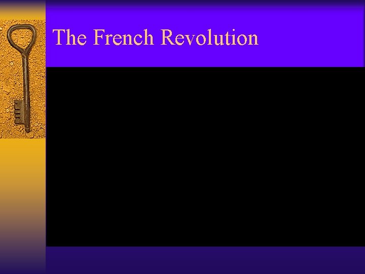 The French Revolution The French Revolution