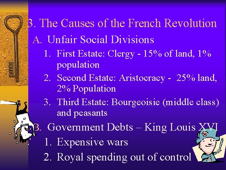 3. The Causes of the French Revolution A. Unfair Social Divisions 1. First 3. The Causes of the French Revolution A. Unfair Social Divisions 1. First