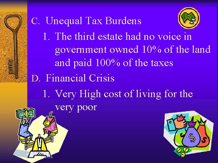 C. Unequal Tax Burdens 1. The third estate had no voice in government owned C. Unequal Tax Burdens 1. The third estate had no voice in government owned