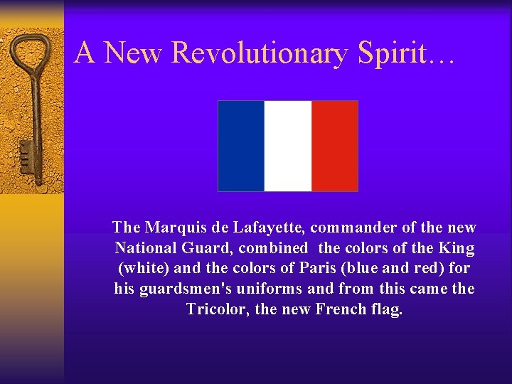 A New Revolutionary Spirit… The Marquis de Lafayette, commander of the new National Guard, A New Revolutionary Spirit… The Marquis de Lafayette, commander of the new National Guard,