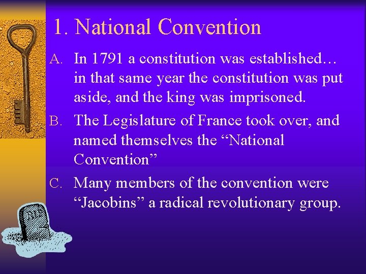 1. National Convention A. In 1791 a constitution was established… in that same year 1. National Convention A. In 1791 a constitution was established… in that same year