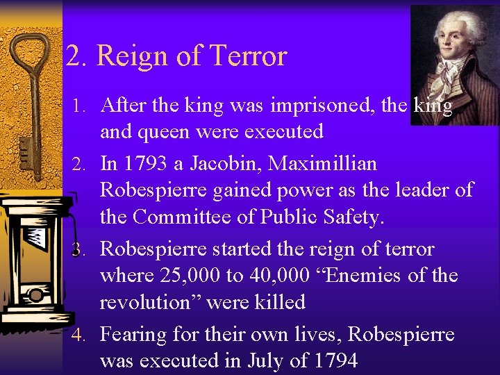 2. Reign of Terror 1. After the king was imprisoned, the king and queen 2. Reign of Terror 1. After the king was imprisoned, the king and queen