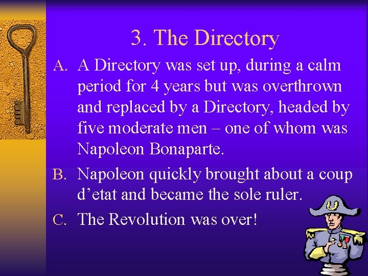 3. The Directory A. A Directory was set up, during a calm period for 3. The Directory A. A Directory was set up, during a calm period for