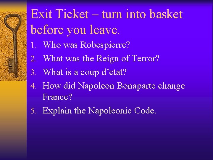 Exit Ticket – turn into basket before you leave. 1. Who was Robespierre? 2. Exit Ticket – turn into basket before you leave. 1. Who was Robespierre? 2.