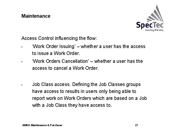 Maintenance Access Control influencing the flow: • • • ‘Work Order Issuing’ – whether