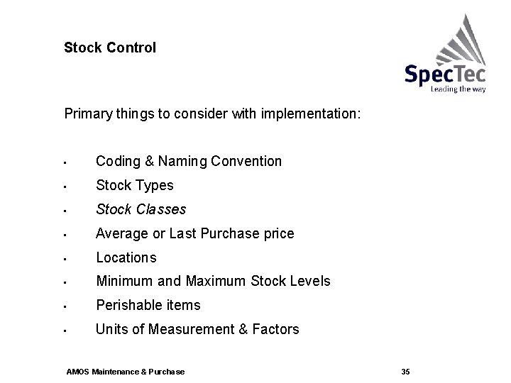 Stock Control Primary things to consider with implementation: • Coding & Naming Convention •