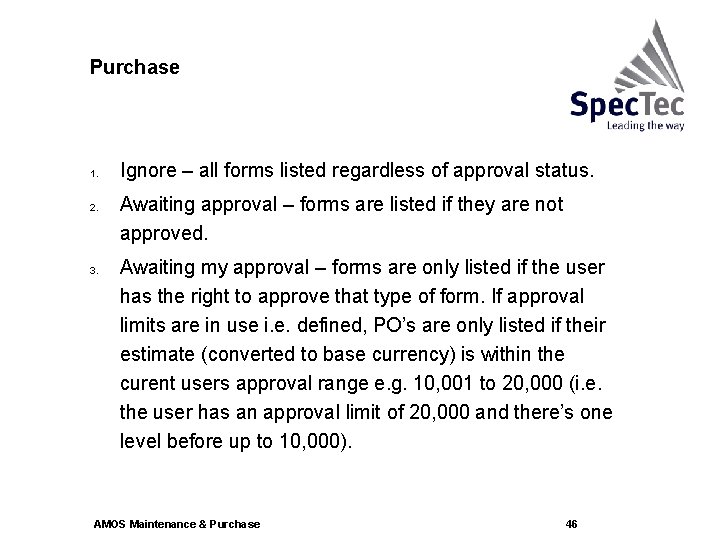 Purchase 1. 2. 3. Ignore – all forms listed regardless of approval status. Awaiting