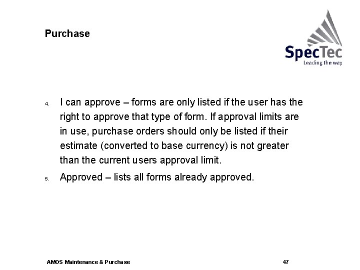 Purchase 4. 5. I can approve – forms are only listed if the user