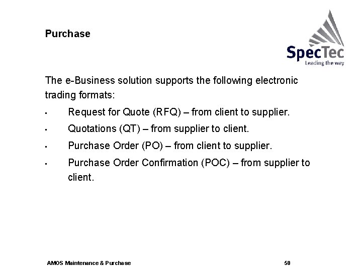 Purchase The e-Business solution supports the following electronic trading formats: • Request for Quote