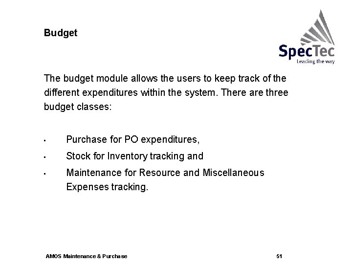 Budget The budget module allows the users to keep track of the different expenditures