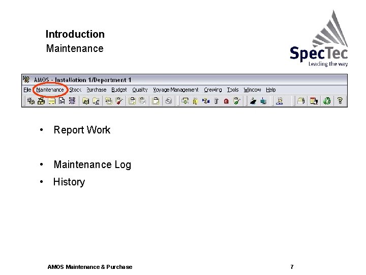 Introduction Maintenance • Report Work • Maintenance Log • History AMOS Maintenance & Purchase