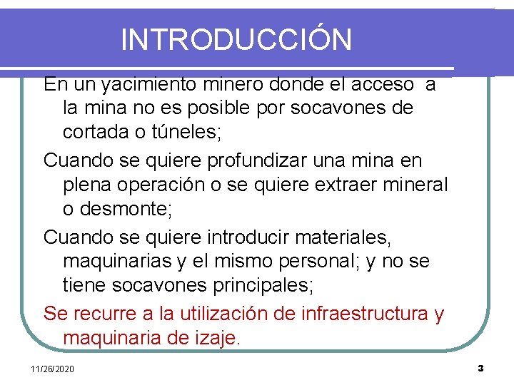 INTRODUCCIÓN En un yacimiento minero donde el acceso a la mina no es posible