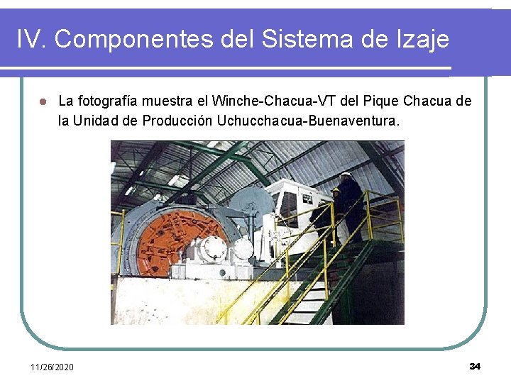 IV. Componentes del Sistema de Izaje l La fotografía muestra el Winche-Chacua-VT del Pique