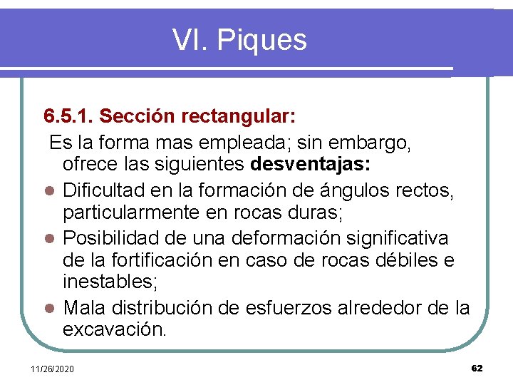  VI. Piques 6. 5. 1. Sección rectangular: Es la forma mas empleada; sin